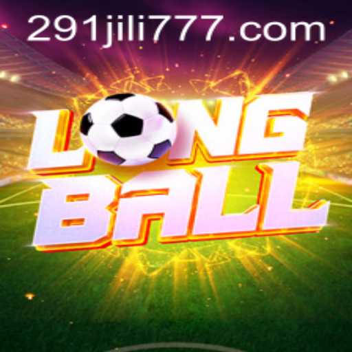 Discovering LongBall: A Dive into the Thrilling World of 291JILI